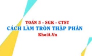 Cách làm tròn số thập phân đến hàng đơn vị, hàng chục, hàng trăm